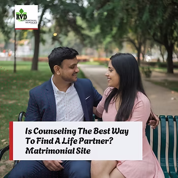 Is Counseling The Best Way To Find A Life Partner? Matrimonial Site