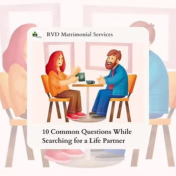 10 Common Questions While Searching For A Life Partner